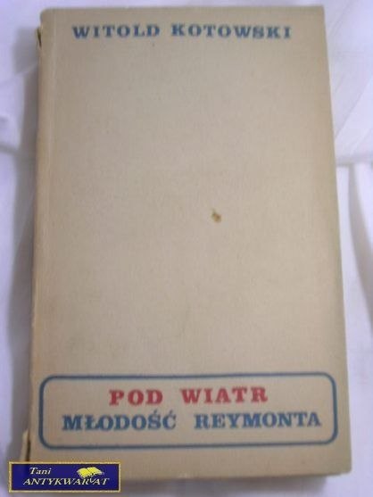 POD WIATR MŁODOŚĆ REYMONTA- WITOLD KOTOWSKI