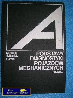 PODSTAWY DIAGNOSTYKI POJAZDÓW MECHANICZNYC-H.Pelc