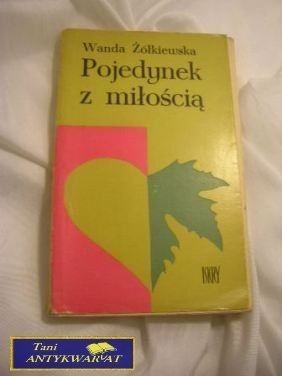 POJEDYNEK Z MIŁOŚCIĄ-W.Żółkiewska