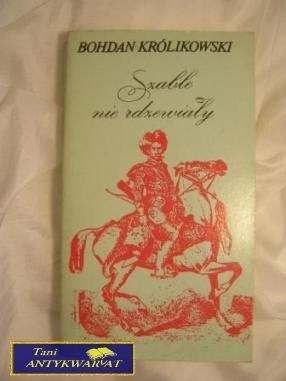 SZABLE NIE ZARDZEWIAŁY- Bohdan Królikowski