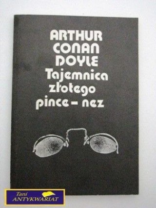 TAJEMNICA ZŁOTEGO PINCE-NEZ A.C. Doyle