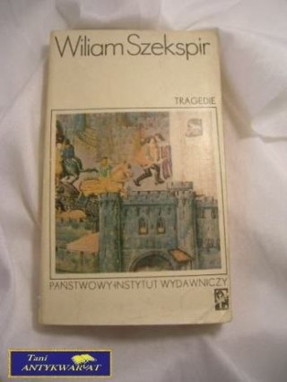 TRAGEDIE HAMLET KRÓL LIR - Wiliam Szekspir