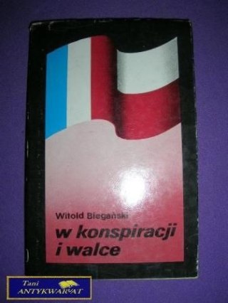 W KONSPIRACJI I WALCE - W. Biegański