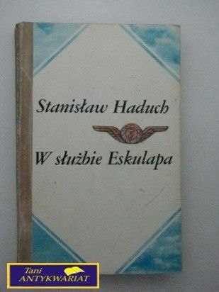 W SŁUŻBIE ESKALUPA Stanisław Haduch