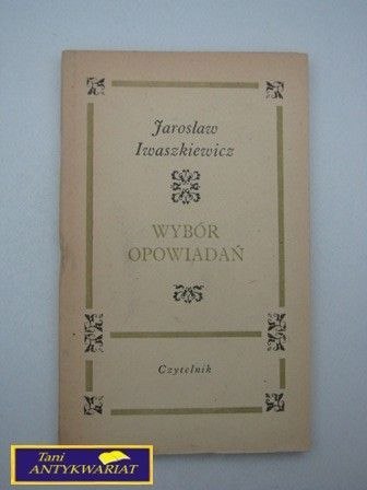 WYBÓR OPOWIADAŃ Jarosław Iwaszkiewicz
