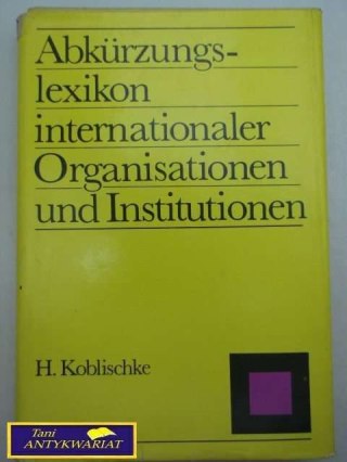 ABKURZUNGS-LEXIKON INTERNATIONALER ORGANISATIONEN