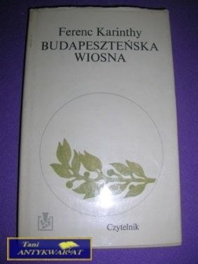 BUDAPESZTEŃSKA WIOSNA-F.Karinthy