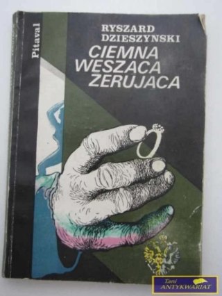 CIEMNA WĘSZĄCA ŻERUJĄCA Ryszard Dzieszyński