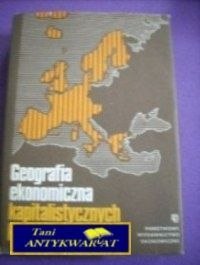 GEOGRAFIA EKONOMICZNA KAPITALISTYCZNYCH KRAJÓW..