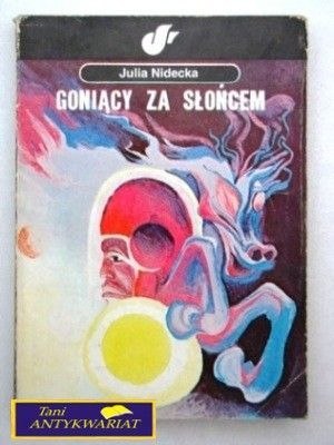 GONIĄCY ZA SŁOŃCEM Julia Nidecka
