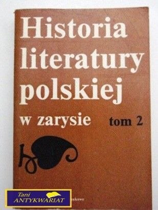 HISTORIA LITERATURY POLSKIEJ W ZARYSIE TOM 2