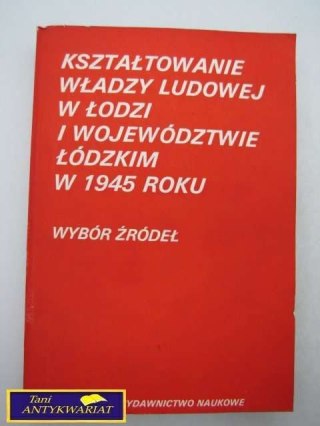 KSZTAŁTOWANIE WŁADZY LUDOWEJ W ŁODZI ...