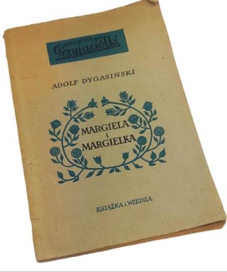 MARGIELA I MARGIELKA-A.DYGASIŃSKI wyd. z 1952 roku