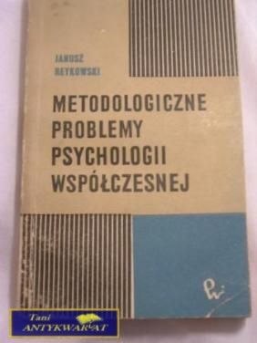 METODOLOGICZNE PROBLEMY PSYCHOLOGII WSPÓŁCZESNEJ