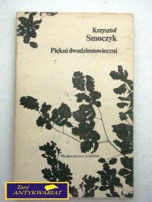 PIĘKNI DWUDZIESTOWIECZNI K. Smoczyk