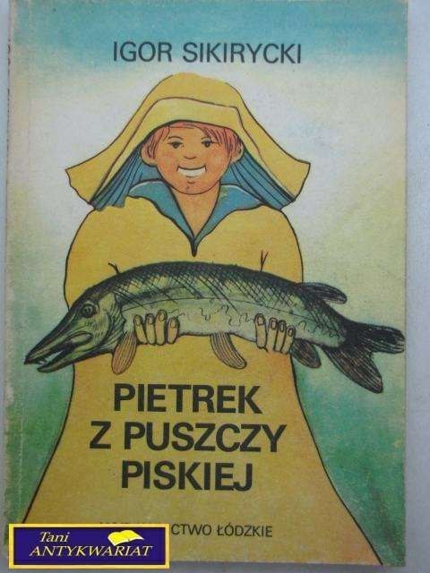 PIETREK Z PUSZCZY PISKIEJ Igor Sikirycki
