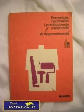 REMONTUJĘ, NAPRAWIAM I PRZEBUDOWUJĘ MIESZKANIE
