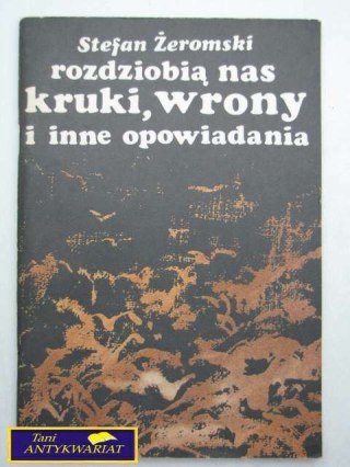 ROZDZIOBIĄ NAS KRUKI I WRONY I INNE OPOWIADANIA