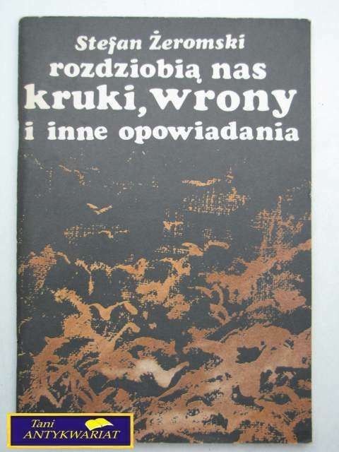 ROZDZIOBIĄ NAS KRUKI I WRONY I INNE OPOWIADANIA