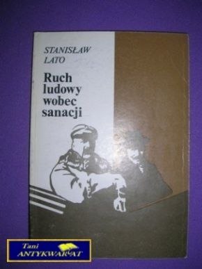 RUCH LUDOWY WOBEC SANACJI - Stanisław Lato