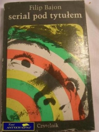 SERIAL POD TYTUŁEM- FILIP BAJON