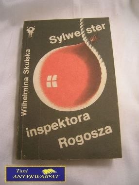 SYLWESTER INSPEKTORA ROGOSZA - Wilhelmina Skulska