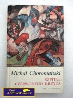 SZPITAL CZERWONEGO KRZYŻA M. Choromański