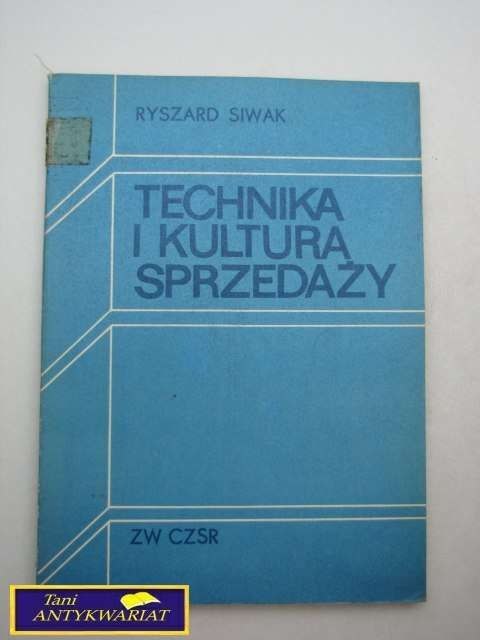 TECHNIKA I KULTURA SPRZEDAŻY Ryszard Siwak