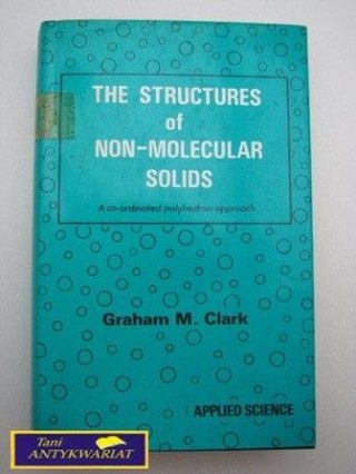THE STRUCTURES OF NON - MOLECULAR SOLIDS