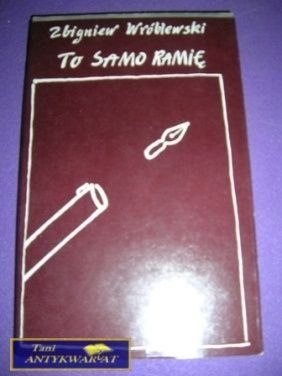 TO SAMO RAMIĘ-Z.Wróblewski