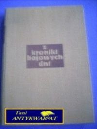 Z KRONIKI BOJOWYCH DNI