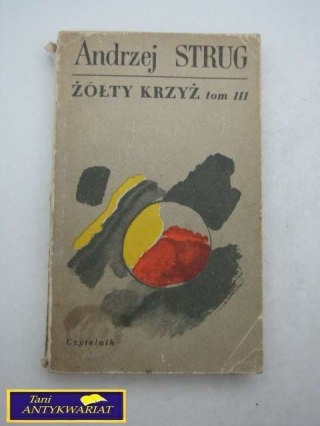 ŻÓŁTY KRZYŻ III Andrzej Strug