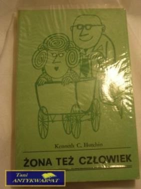 ŻONA TEŻ CZŁOWIEK-K.C.Hutchin