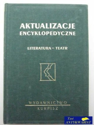 AKTUALIZACJE ENCYKLOPEDYCZNE LITERATURA-TEATR