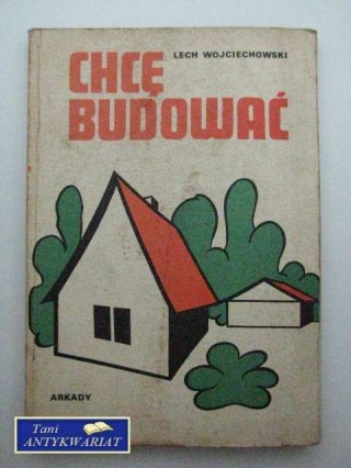CHCĘ BUDOWAĆ