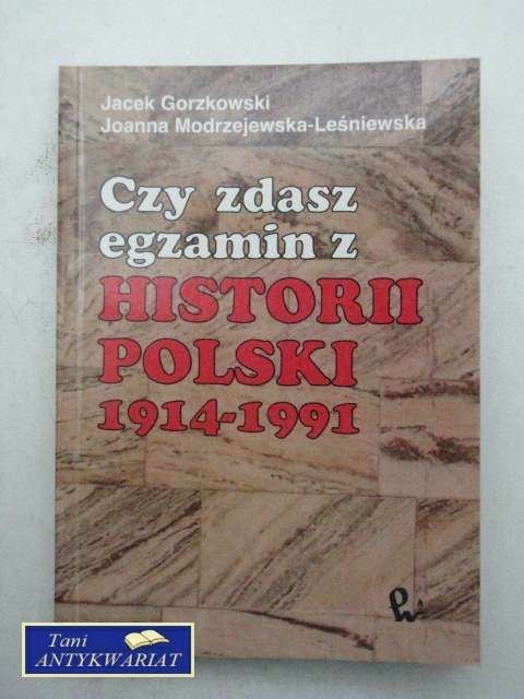 CZY ZDASZ EGZAMIN Z HSTORII POLSKI 1914-1991
