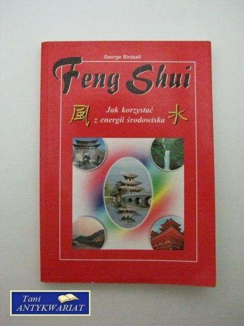 FENG SHUI - JAK KORZYSTAĆ Z ENERGII ŚRODOWISKA