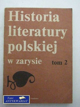 HISTORIA LITERATURY POLSKIEJ W ZARYSIE TOM 2
