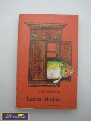 LEŚNA STUDNIA Jurij Kuranow