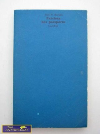 PATRIOTA BEZ PASZPORTU Jerzy W. Borejsza