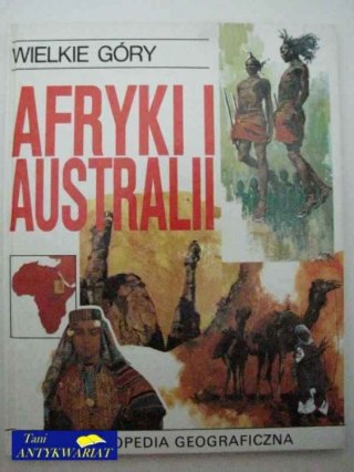 WIELKIE GÓRY AFRYKI I AUSTRALII