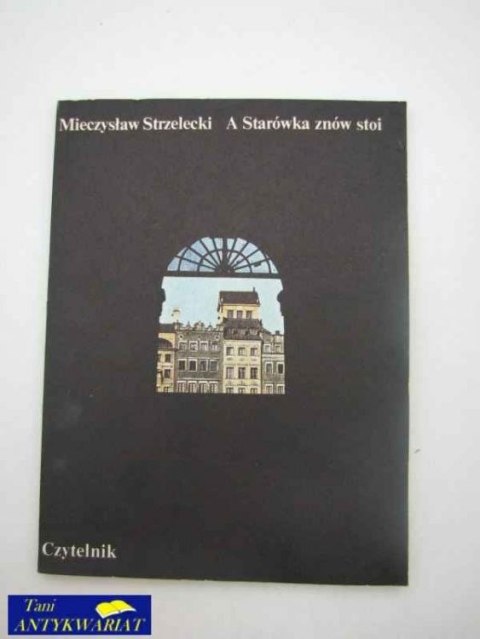 A STARÓWKA ZNÓW STOI