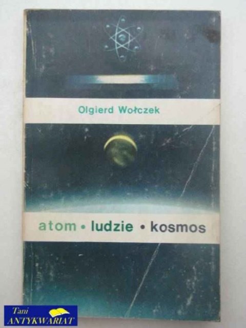 ATOM, LUDZIE, KOSMOS
