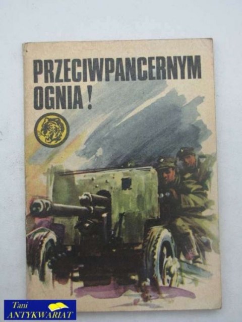 PRZECIWPANCERNYM OGNIA!