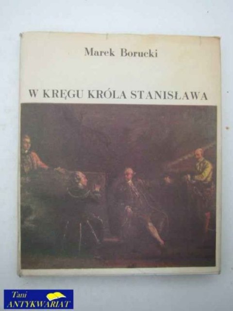 W KRĘGU KRÓLA STANISŁAWA