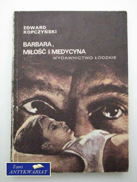 BARBARA, MIŁOŚĆ I MEDYCYNA