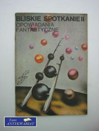 BLISKIE SPOTKANIE II - OPOWIADANIA FANTASTYCZNE