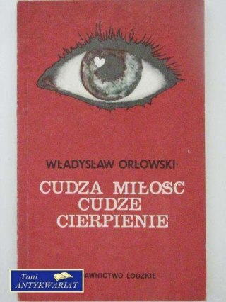 CUDZA MIŁOŚĆ, CUDZE CIERPIENIE