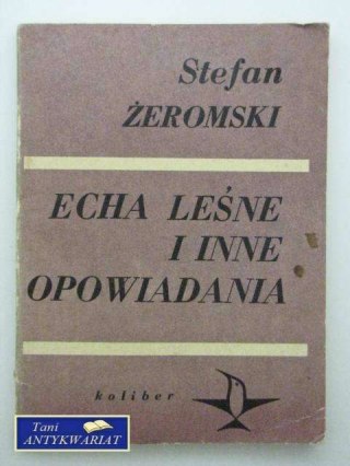 ECHA LEŚNE I INNE OPOWIADANIA