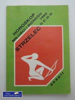 HOROSKOP MIŁOŚCI I BIZNESU - STRZELEC
